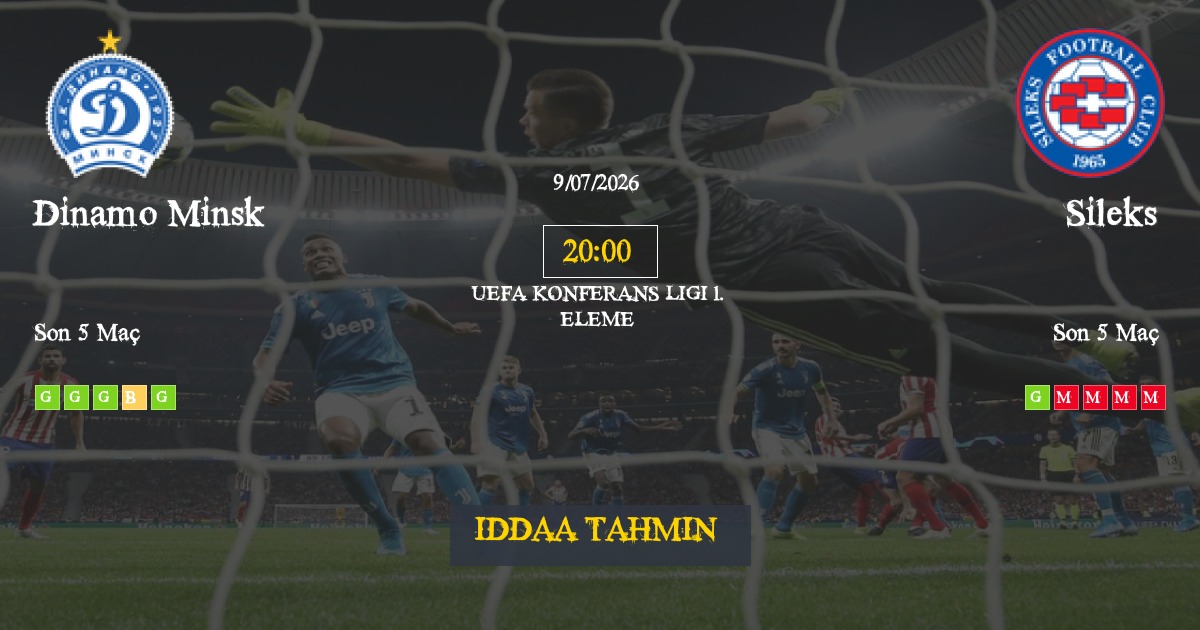 Dinamo Minsk Sileks İddaa Maç Tahmini 09 Temmuz 2026