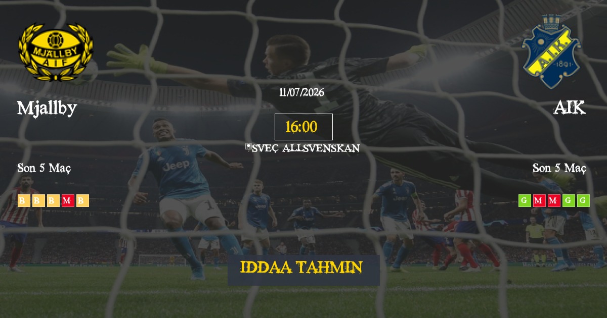 Mjallby AIK İddaa Maç Tahmini 11 Temmuz 2026