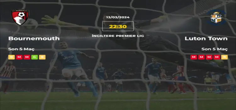 Bournemouth Luton İddaa Maç Tahmini 13 Mart 2024