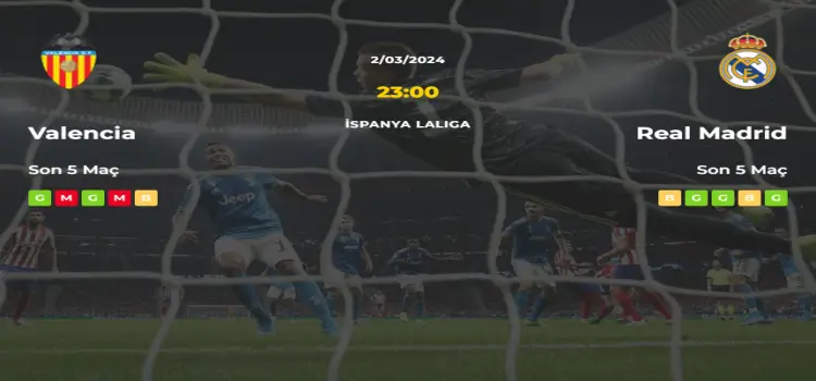 Valencia Real Madrid İddaa Maç Tahmini 2 Mart 2024