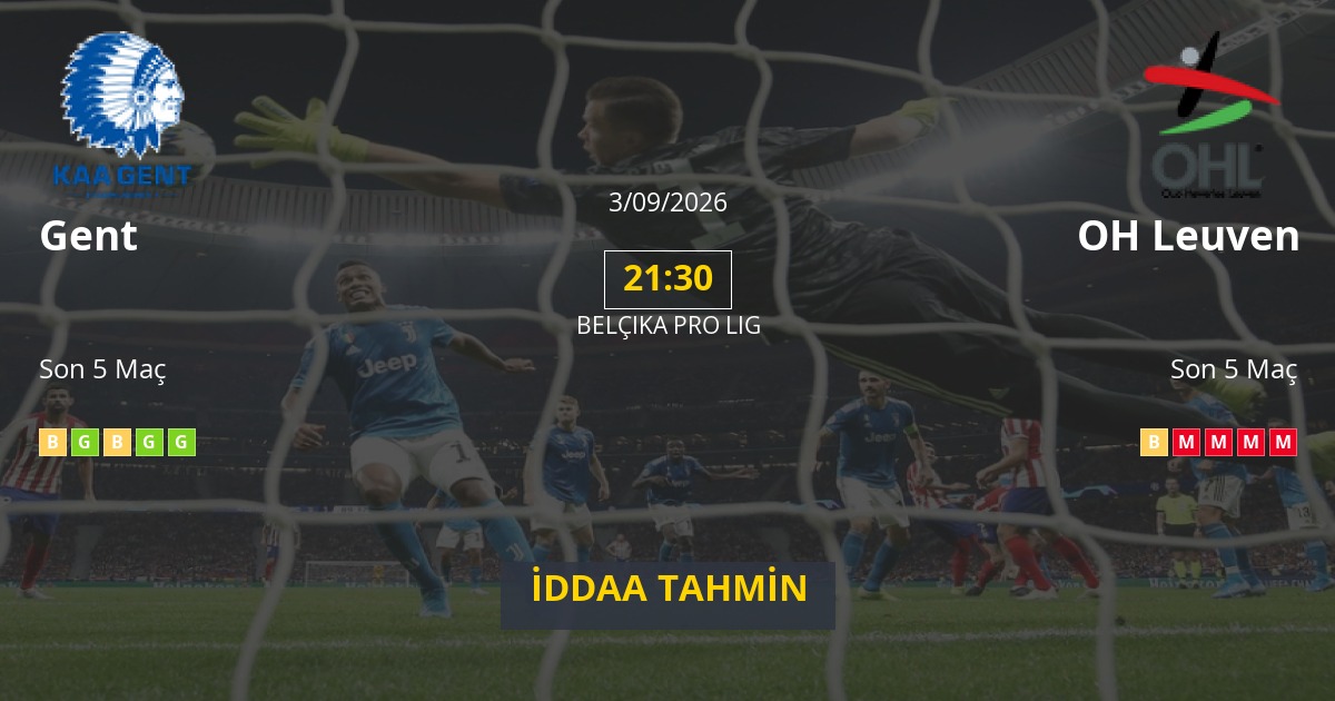 Gent OH Leuven İddaa Maç Tahmini 03 Eylül 2026