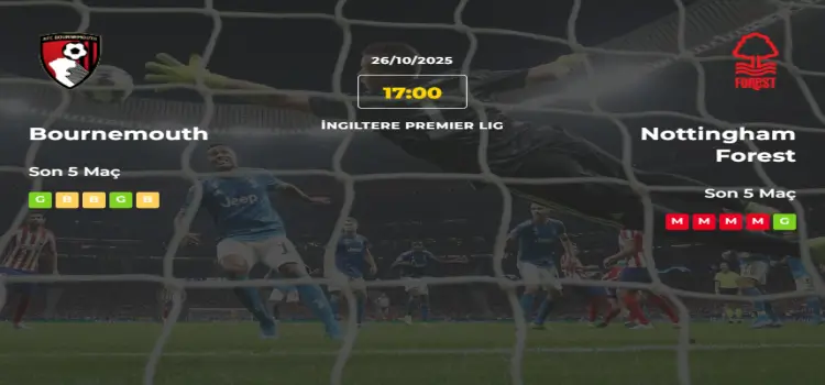 Bournemouth Nottingham Forest İddaa Maç Tahmini 26 Ekim 2025