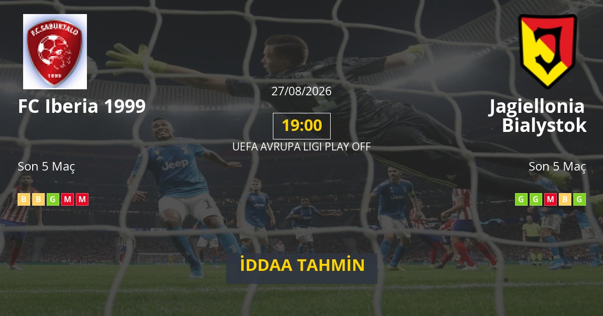 FC Iberia 1999 Jagiellonia Bialystok İddaa Maç Tahmini 27 Ağustos 2026
