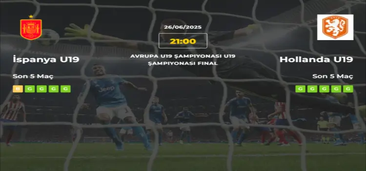 İspanya Hollanda U19 İddaa Maç Tahmini 26 Haziran 2025