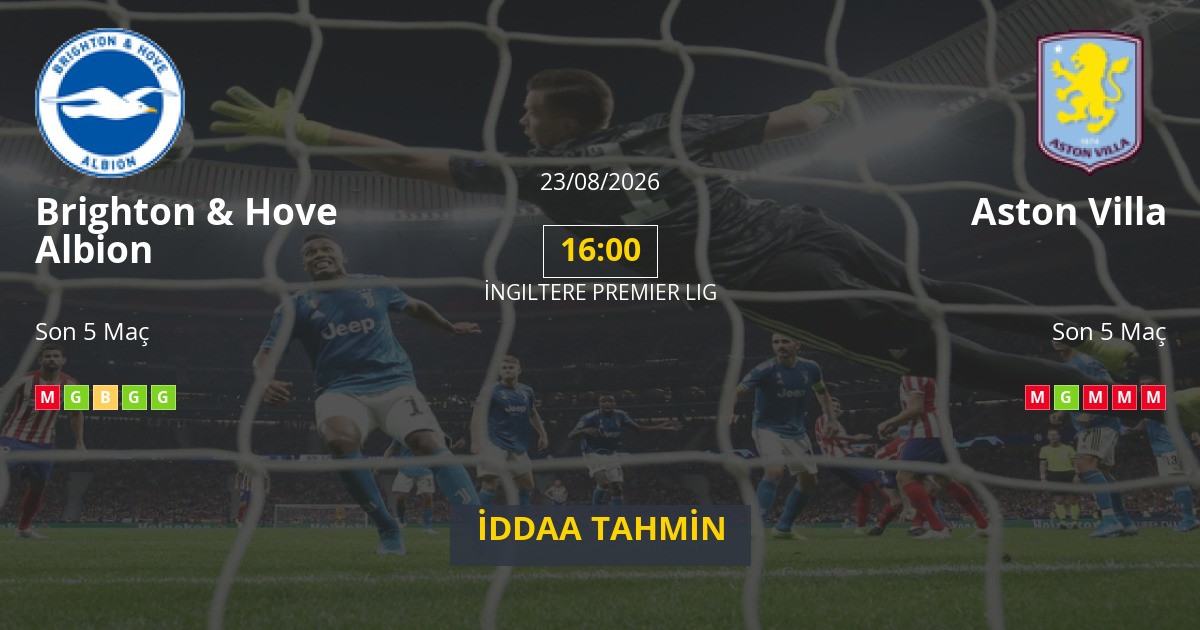 Brighton & Hove Albion Aston Villa İddaa Maç Tahmini 23 Ağustos 2026