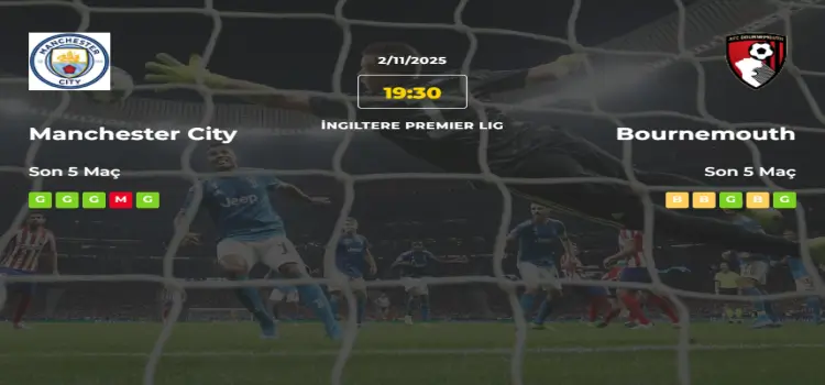 Manchester City Bournemouth İddaa Maç Tahmini 2 Kasım 2025