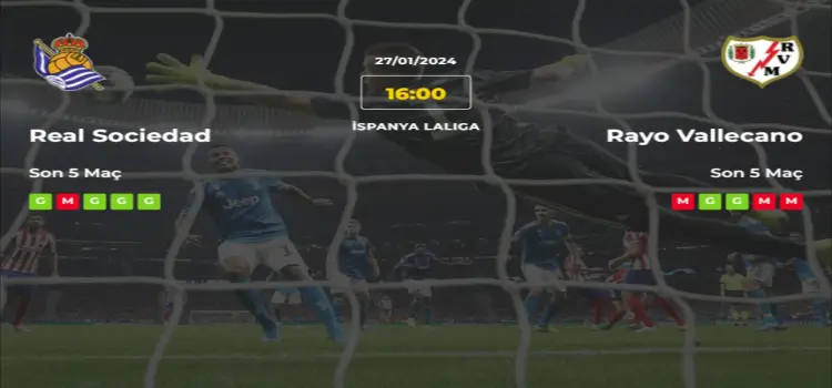 Real Sociedad Rayo Vallecano İddaa Maç Tahmini 27 Ocak 2024