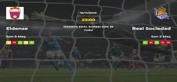 Eldense Real Sociedad İddaa Maç Tahmini 16 Aralık 2025