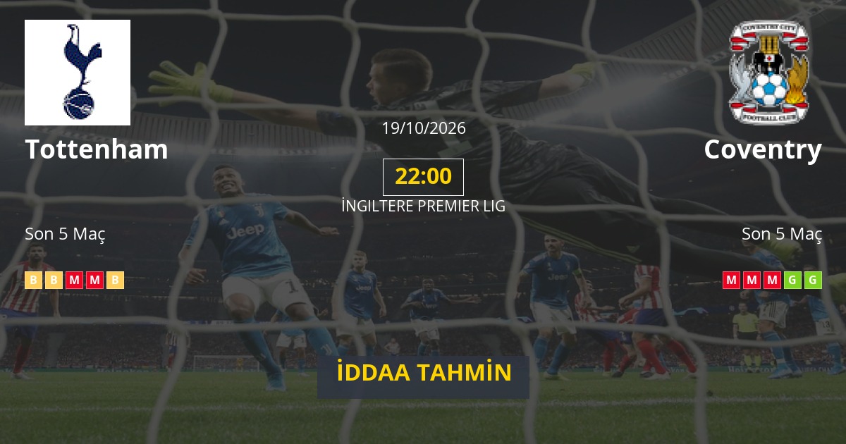 Tottenham Coventry İddaa Maç Tahmini 19 Ekim 2026