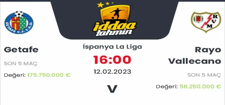 Getafe Rayo Vallecano İddaa Maç Tahmini 12 Şubat 2023