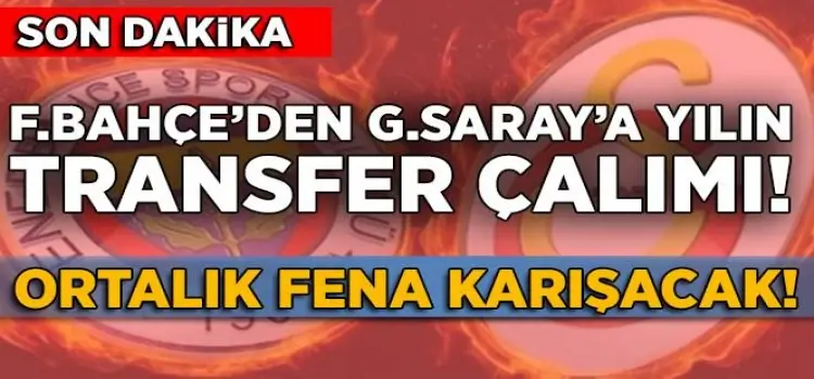 Fenerbahçe'den Galatasaray'a yılın transfer çalımı! Ortalık fena karışacak...