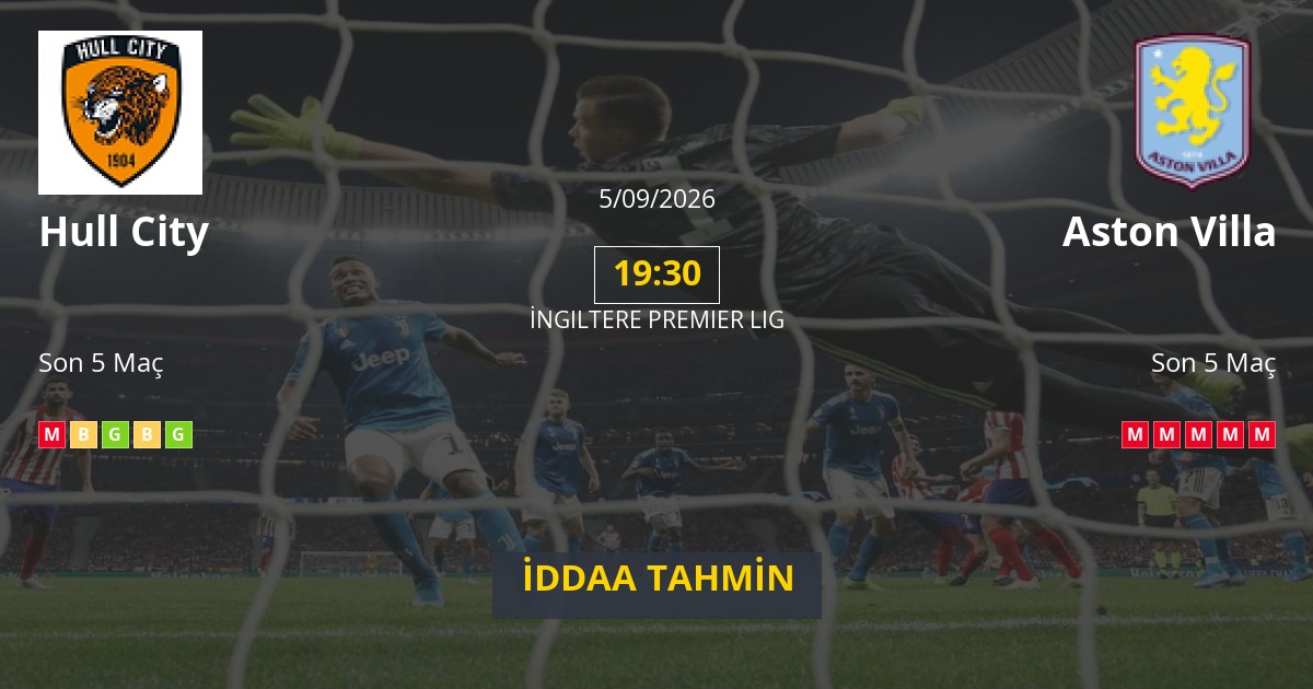 Hull City Aston Villa İddaa Maç Tahmini 05 Eylül 2026