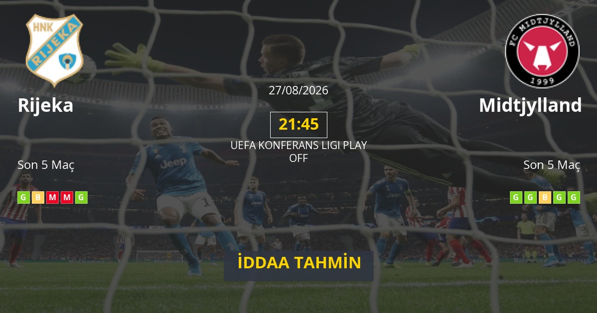 Rijeka Midtjylland İddaa Maç Tahmini 27 Ağustos 2026