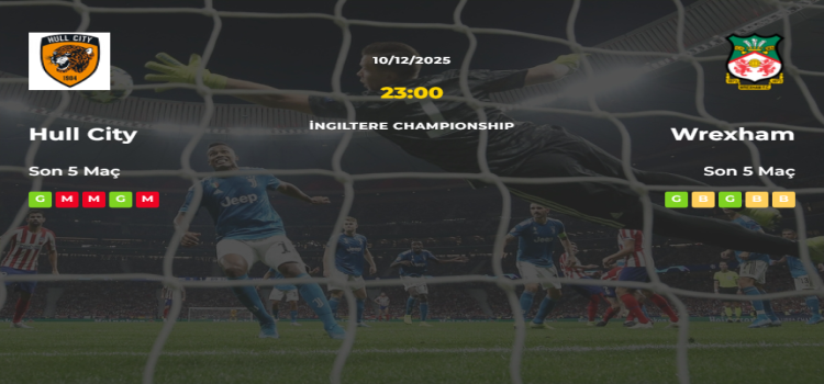 Hull City Wrexham İddaa Maç Tahmini 10 Aralık 2025