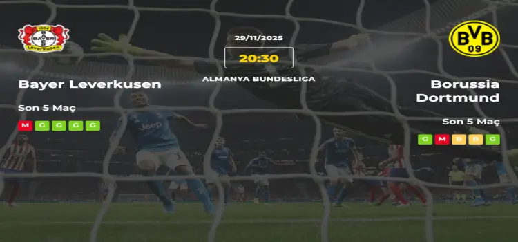 Bayer Leverkusen Borussia Dortmund İddaa Maç Tahmini 29 Kasım 2025
