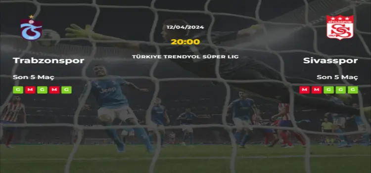 Trabzonspor Sivasspor İddaa Maç Tahmini 12 Nisan 2024