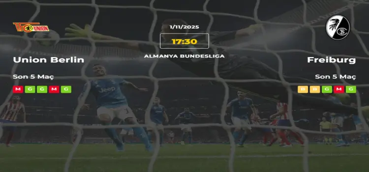 Union Berlin Freiburg İddaa Maç Tahmini 1 Kasım 2025