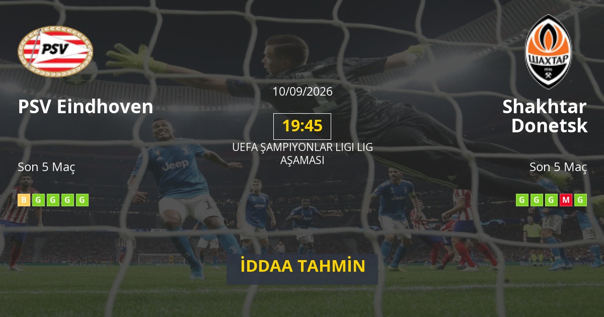 PSV Eindhoven Shakhtar Donetsk İddaa Maç Tahmini 10 Eylül 2026