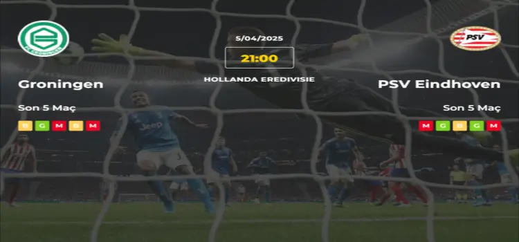 Groningen PSV Eindhoven İddaa Maç Tahmini 5 Nisan 2025