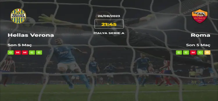 Hellas Verona Roma İddaa Maç Tahmini 26 Ağustos 2023