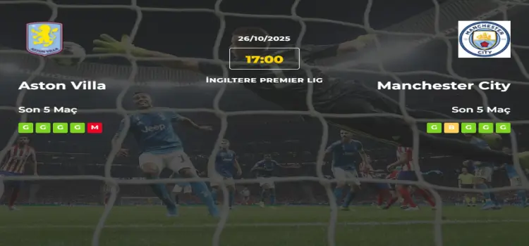 Aston Villa Manchester City İddaa Maç Tahmini 26 Ekim 2025