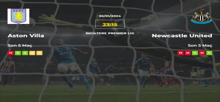 Aston Villa Newcastle United İddaa Maç Tahmini 30 Ocak 2024
