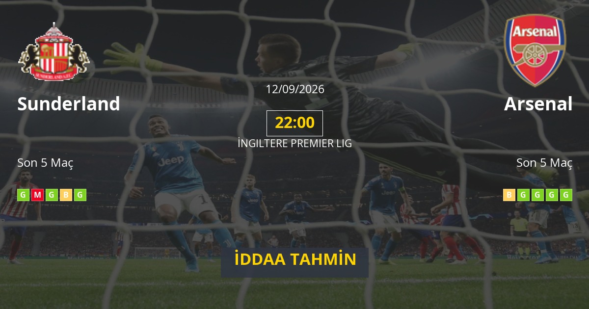 Sunderland Arsenal İddaa Maç Tahmini 12 Eylül 2026