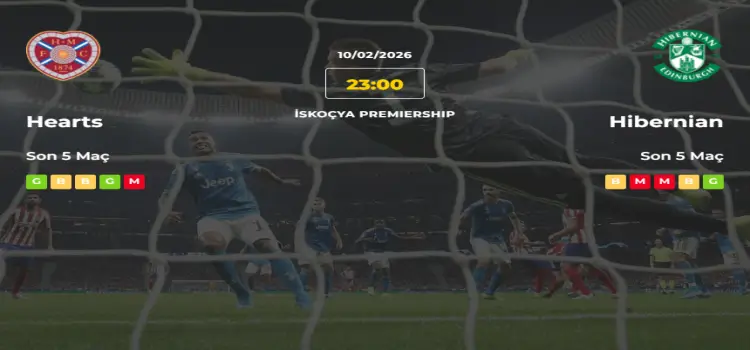 Hearts Hibernian İddaa Maç Tahmini 10 Şubat 2026