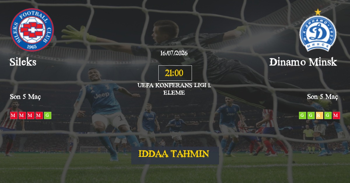 Sileks Dinamo Minsk İddaa Maç Tahmini 16 Temmuz 2026