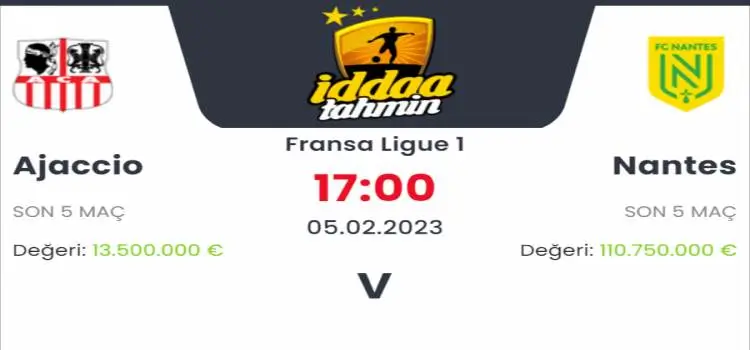 Ajaccio Nantes İddaa Maç Tahmini 5 Şubat 2023