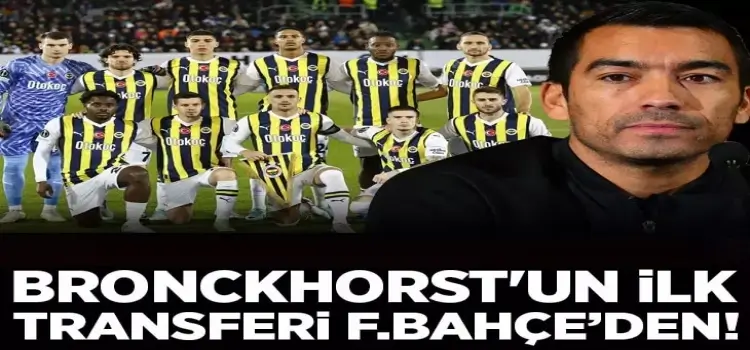 Beşiktaş'ın hocası Van Bronckhorst'un, ilk transferi Fenerbahçe'den!