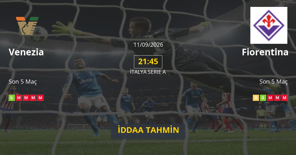 Venezia Fiorentina İddaa Maç Tahmini 11 Eylül 2026