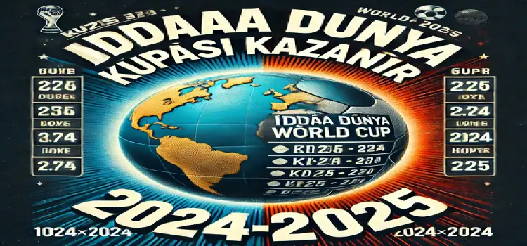 İddaa Dünya Kupası Kim Kazanır 2024-2025