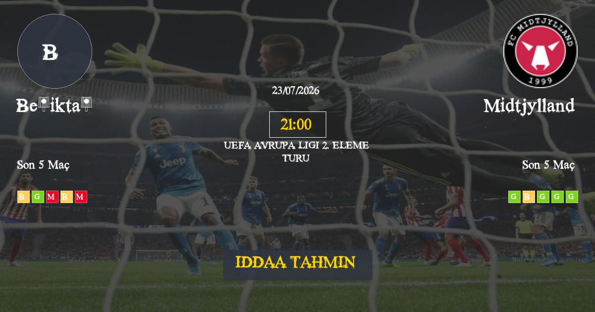 Beşiktaş Midtjylland İddaa Maç Tahmini 23 Temmuz 2026