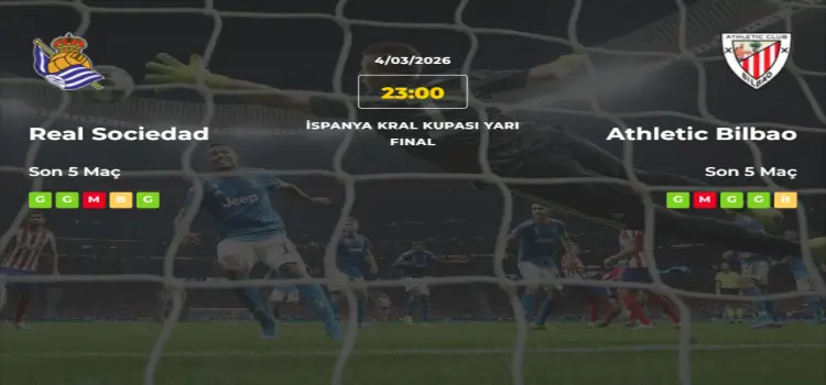 Real Sociedad Athletic Bilbao İddaa Maç Tahmini 4 Mart 2026