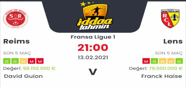 Reims Lens Maç Tahmini ve İddaa Tahminleri : 13 Şubat 2021