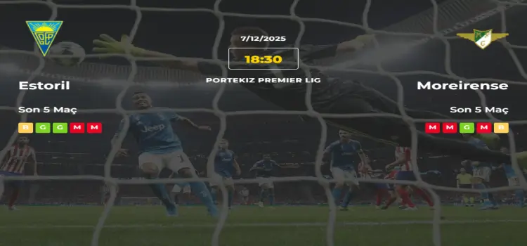 Estoril Moreirense İddaa Maç Tahmini 7 Aralık 2025