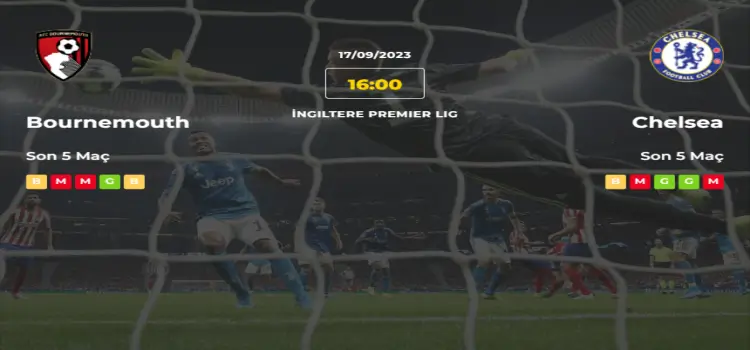 Bournemouth Chelsea İddaa Maç Tahmini 17 Eylül 2023