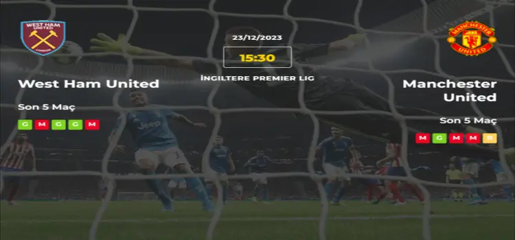 West Ham Manchester United İddaa Maç Tahmini 23 Aralık 2023