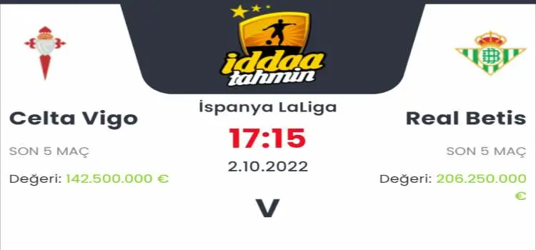 Celta Vigo Real Betis İddaa Maç Tahmini 2 Ekim 2022