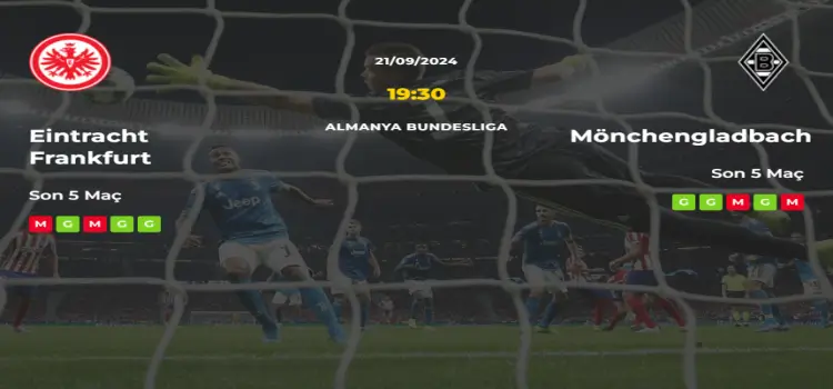 Eintracht Frankfurt Mönchengladbach İddaa Maç Tahmini 21 Eylül 2024