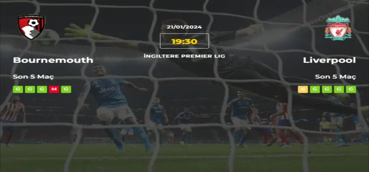 Bournemouth Liverpool İddaa Maç Tahmini 21 Ocak 2024