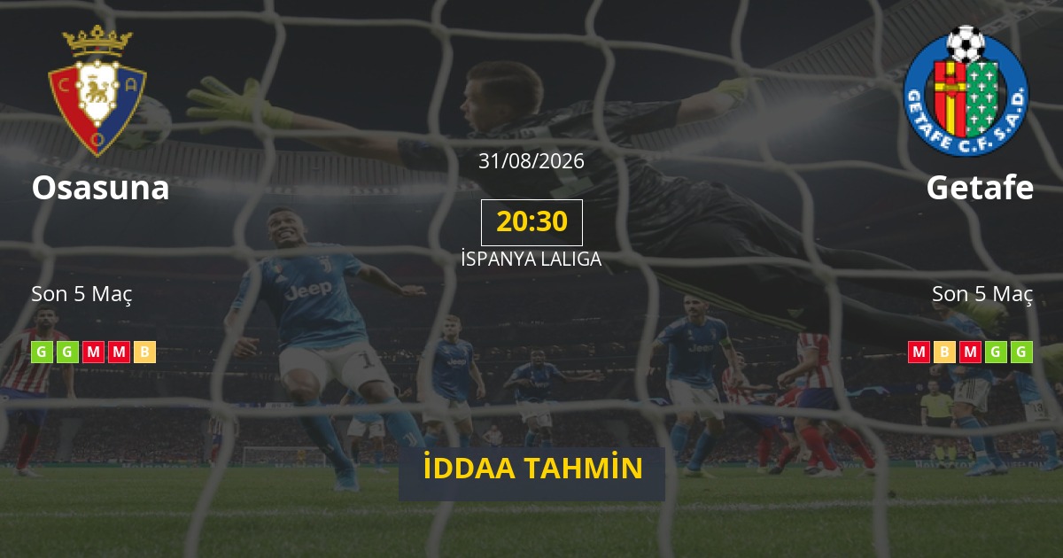 Osasuna Getafe İddaa Maç Tahmini 31 Ağustos 2026