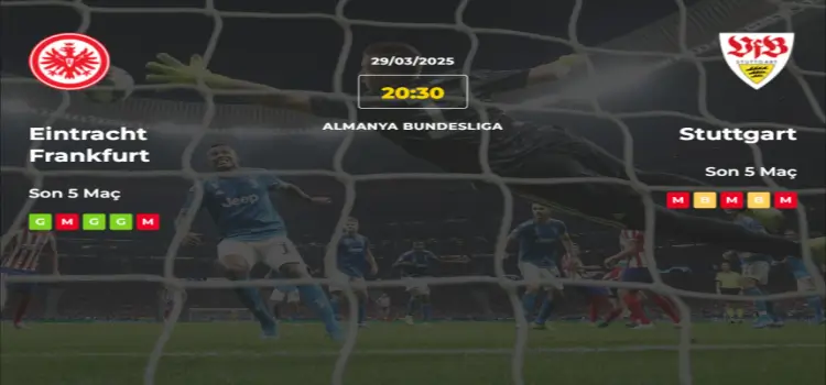 Eintracht Frankfurt Stuttgart İddaa Maç Tahmini 29 Mart 2025