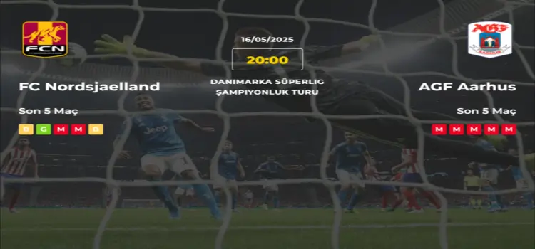 Nordsjaelland Aarhus İddaa Maç Tahmini 16 Mayıs 2025