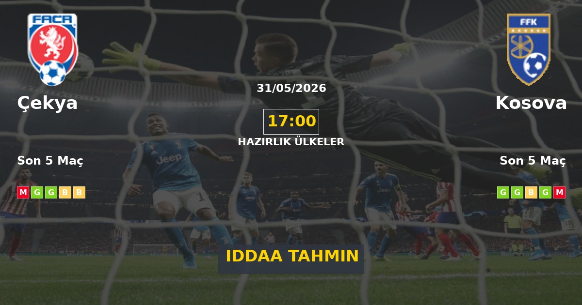 Çekya Kosova İddaa Maç Tahmini 31 Mayıs 2026