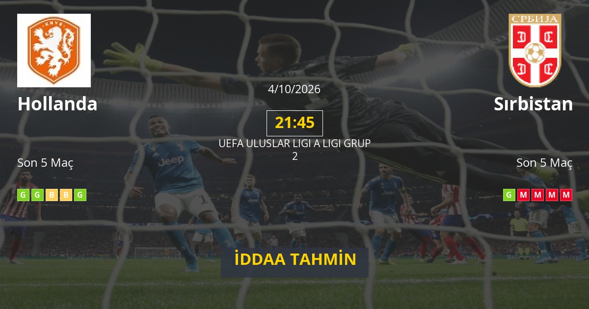 Hollanda Sırbistan İddaa Maç Tahmini 04 Ekim 2026