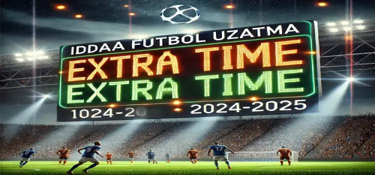 İddaa Futbol Uzatma 2025-2026