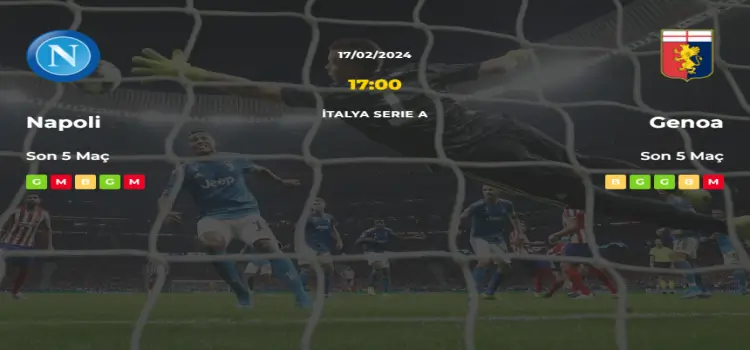 Napoli Genoa İddaa Maç Tahmini 17 Şubat 2024