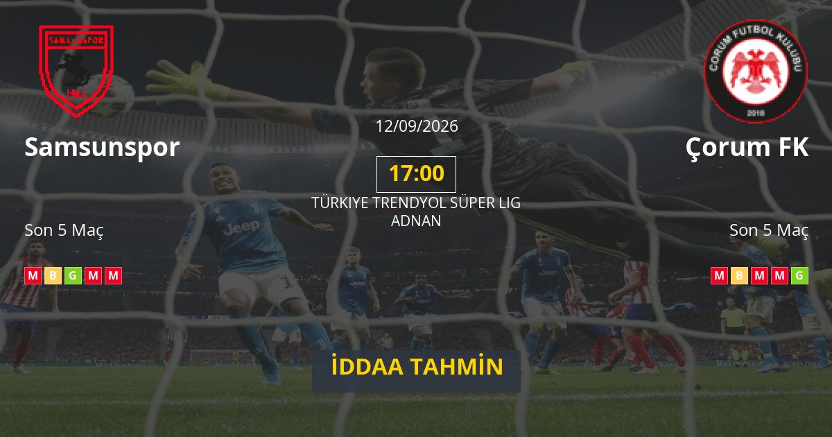 Samsunspor Çorum FK İddaa Maç Tahmini 12 Eylül 2026